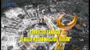 Teknologi Canggih Di Balik Adzan Masjidil Haram