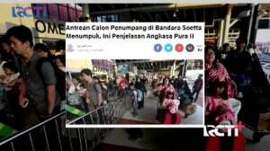 Bandara Soekarno Hatta Membludak