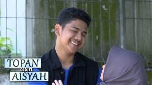 Ada Aja Topan Buat Moment Romatis Denag Aisyah - Topan & Aisyah Eps. 13