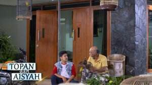 Ampun Deh Kalo Ngomong Sama Pak Tohar - Topan & Aisyah Eps. 14