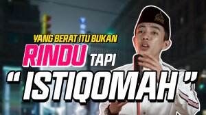 Nonton Streaming Yang Berat Itu Bukan Rindu Tapi Istiqamah Online Download Full Episode Sub Indo - RCTI+