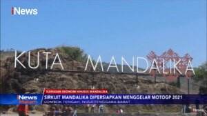 Persiapan Moto GP 2021, Sirkuit & Pantai Kuta Mandalika Siap Jadi Magnet Wisatawan