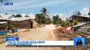 Fenomena Desa Fiktif, Polisi Terus Telusuri Lokasi