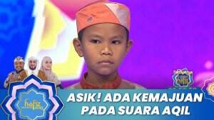 Asik! Ada Kemajuan Pada Suara Aqil - Hafiz Indonesia 2023