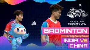 Highlight Asian Games Hangzhou 2022 Badminton Ganda Putra India Vs China