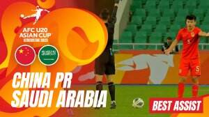 Best Assist China PR Vs Saudi Arabia
