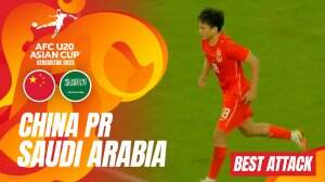 Best Attack China PR Vs Saudi Arabia