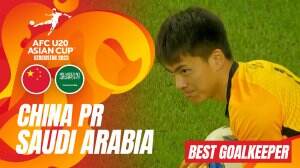Best Goalkeeper China PR Vs Saudi Arabia