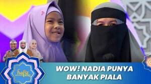 WOW! Nadia Punya Banyak Piala - Hafiz Indonesia 2023