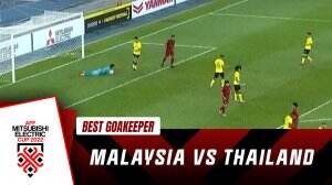 Best Goalkeeper Malaysia Vs Thailand Leg 1