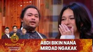 Abdi Bikin Nana Mirdad Ngakak - MasterChef Indonesia Season 10