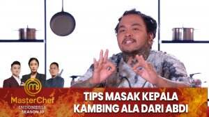 Tips Masak Kepala Kambing Ala Dari Abdi - MasterChef Indonesia Season 10