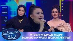 Intuisinya Sangat Tajam! Salma Bukan Hanya Seorang Penyanyi - Indonesian Idol XII