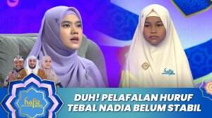 Duh! Pelafalan Huruf Tebal Nadia Belum Stabil - Hafiz Indonesia 2023