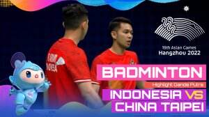 Highlight Asian Games Hangzhou 2022 Badminton Ganda Putra Indonesia Vs Cina Taipei