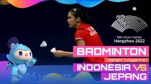 Highlight Asian Games Hangzhou 2022 Badminton Tunggal Putri Indonesia Vs Jepang