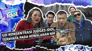 Uji Konsentrasi Judges Idol, Ternyata Pada Kewalahan Nih