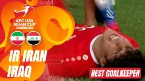 Best Goalkeeper Iran vs Irak