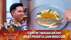 Cantik! Masakan Gio Buat Peserta lain Insecure - MasterChef Indonesia Season 10