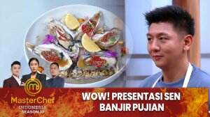 Wow! Presentasi Sen Banjir Pujian - MasterChef Indonesia Season 10
