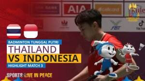 Highlight Badminton Tunggal Putri Sea Games Cambodia 2023 Thailand Vs Indonesia Match 3