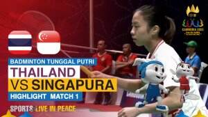Highlight Badminton Tunggal Putri Sea Games Cambodia 2023 Thailand Vs Singapura Match 1