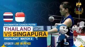 Highlight Badminton Ganda Putri Sea Games Cambodia 2023 Thailand Vs Singapura Match 2