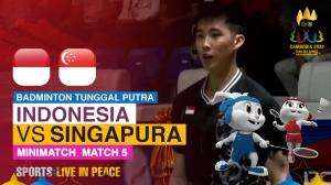 Minimatch Badminton Tunggal Putra Sea Games Cambodia 2023 Indonesia Vs Singapura Match 5