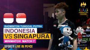 Minimatch Badminton Tunggal Putra Sea Games Cambodia 2023 Indonesia Vs Singapura Match 7