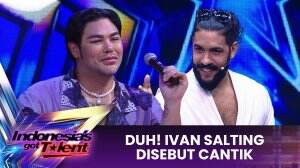 Duh! Ivan Salting Disebut Cantik - Indonesia's Got Talent 2023