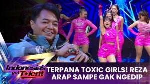 Terpana Toxic Girls! Reza Arap Sampe Gak Ngedip - Indonesia's Got Talent 2023