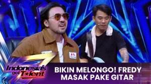 Bikin Melongo! Fredy Masak Pake Gitar - Indonesia's Got Talent 2023