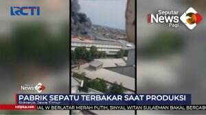 Pabrik Sepatu Terbakar
