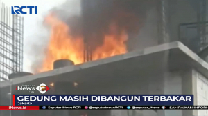 Gedung Yang Masih Dibangun Terbakar