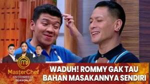 Waduh! Rommy Gak Tau Bahan Masakannya Sendiri - MasterChef Indonesia Season 10