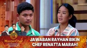 Jawaban Rayhan Bikin Chef Renatta Marah! - MasterChef Indonesia Season 10