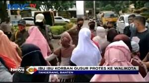 Kilas Nusantara, Puluhan Ibu-Ibu Korban Penggusuran Datangi Kantor Walikota Tangerang