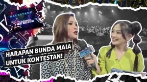 Harapan Bunda Maia Buat Kontestan!