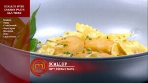 Scallob with Creamy Pasta Ala Vicky - MasterChef Season 7