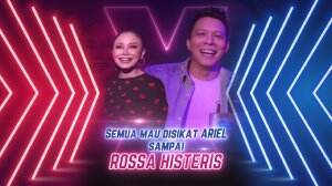SEMUA MAU DISIKAT ARIEL, ROSSA HISTERIS