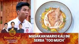 Masakan Mario Kali Ini Serba "Too Much" - MasterChef Indonesia Season 10