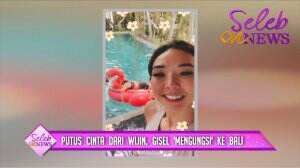 Galau Putus dari Wijin, Gisel Liburan ke Bali