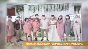 Niat Bersanding Tetapi Vicky Belum Pernah Bertemu Ayah Kalina