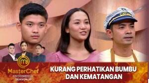 Kurang Perhatikan Bumbu dan Kematangan - MasterChef Indonesia Season 10