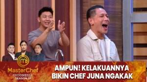 Ampun! Kelakuannya Bikin Chef Juna Ngakak - MasterChef Indonesia Season 10
