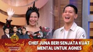 Chef Juna Beri Senjata Kuat Mental Untuk Agnes - MasterChef Indonesia Season 10