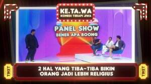 Ada 2 Hal yang tiba-tiba bikin orang jadi lebih religius - KE.TA.WA Eps.2