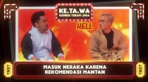 Masuk Neraka Karena Rekomendasi Mantan - KE.TA.WA Eps.2