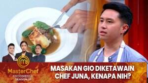 Masakan Gio Diketawain Chef Juna, Kenapa Nih? - MasterChef Indonesia Season 10