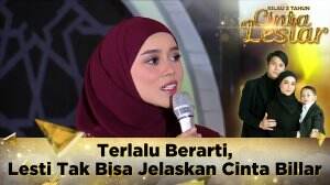 Terlalu Berarti, Lesti Tak Bisa Jelaskan Cinta Billar - Kilau 3 Tahun Cinta Leslar